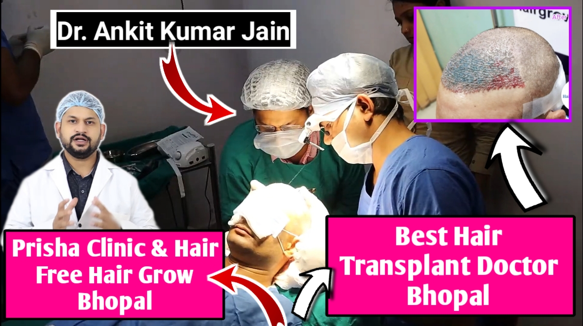 Dr. Ankit Jain Best Hair Transplant Clinic Bhopal डॉ अंकित जैन भोपाल